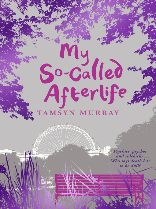 Title details for My So-Called Afterlife by Tamsyn Murray - Available